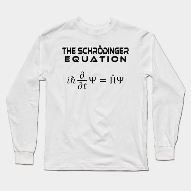 the Schrödinger Equation Long Sleeve T-Shirt by ScienceCorner